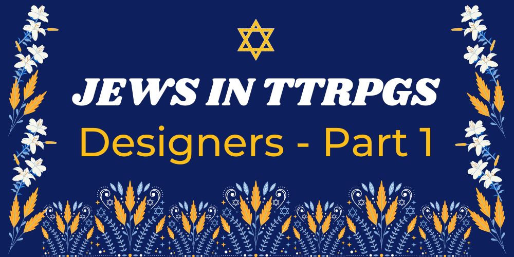 Jews in TTRPGs - Designers (Part 1)